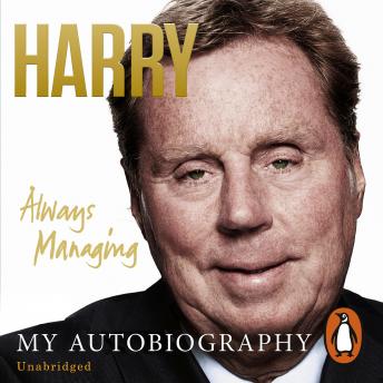 Download Always Managing: My Autobiography