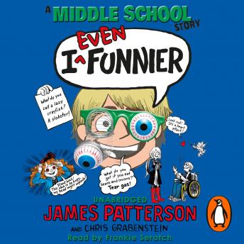 I Even Funnier: A Middle School Story: (I Funny 2), James Patterson