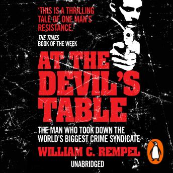 At The Devil's Table: The Man Who Took Down the World's Biggest Crime Syndicate sample.