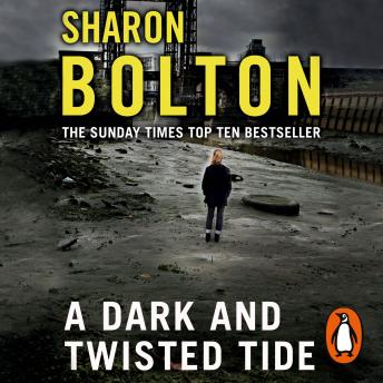 A Dark and Twisted Tide: (Lacey Flint: 4): Richard & Judy bestseller Sharon Bolton exposes a darker side to London in this shocking thriller