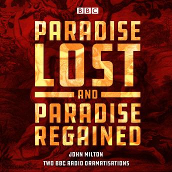 Paradise Lost & Paradise Regained: Two BBC Radio 4 dramatisations, John Milton
