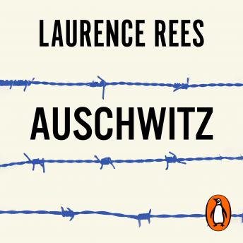 Auschwitz, Audio book by Laurence Rees