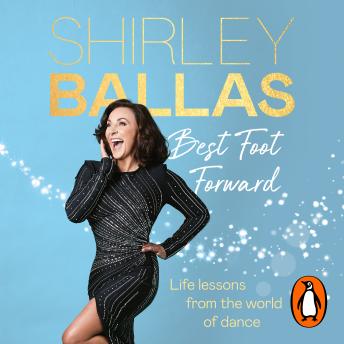 Best Foot Forward: Inspiring life lessons from the bestselling author and Strictly Come Dancing’s Head Judge