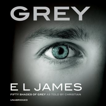 Grey: The #1 Sunday Times bestseller, Audio book by E L James
