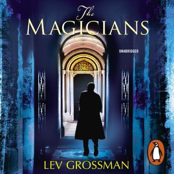 Magicians: (Book 1), Audio book by Lev Grossman