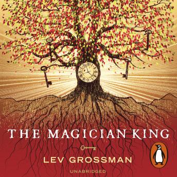 Magician King: (Book 2), Audio book by Lev Grossman