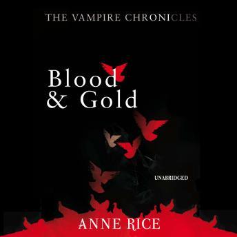 Blood And Gold: The Vampire Chronicles 8