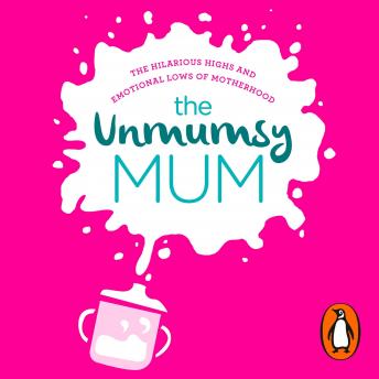 The Unmumsy Mum: The hilarious, relatable No.1 Sunday Times bestseller