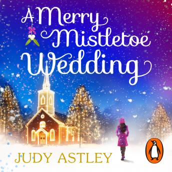 A Merry Mistletoe Wedding: the perfect festive romance to settle down with this Christmas!