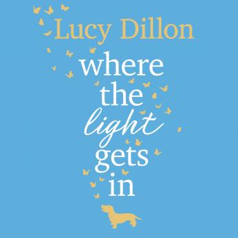 Where The Light Gets In: A heart-warming and uplifting romance from the Sunday Times bestseller