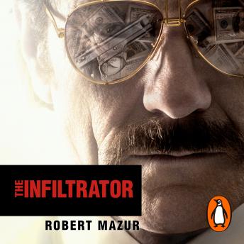 The Infiltrator: Undercover in the World of Drug Barons and Dirty Banks