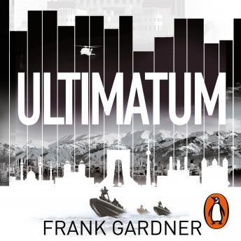 Ultimatum: The explosive thriller from the No. 1 bestseller, Audio book by Frank Gardner