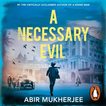 Download Necessary Evil: 'A thought-provoking rollercoaster' Ian Rankin by Abir Mukherjee