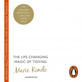 Download Life-Changing Magic of Tidying: A simple, effective way to banish clutter forever by Marie Kondo