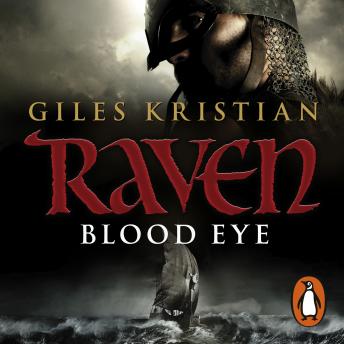 Raven: Blood Eye: (Raven: Book 1): A gripping, bloody and unputdownable Viking adventure from bestselling author Giles Kristian