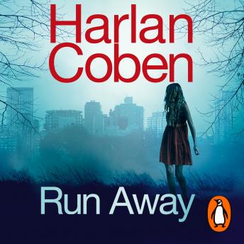 Run Away: From the #1 bestselling creator of the hit Netflix series Fool Me Once, Audio book by Harlan Coben
