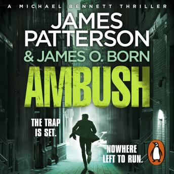 Ambush: (Michael Bennett 11). Ruthless killers are closing in on Michael Bennett [Written by James Patterson] episode artwork