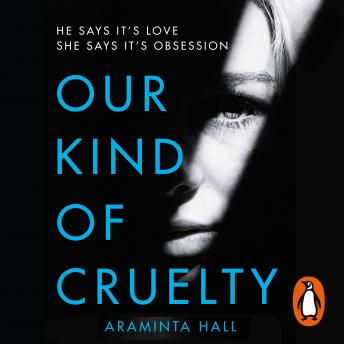 Our Kind of Cruelty: The most addictive psychological thriller you’ll read this year