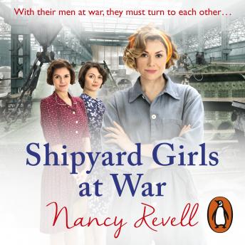 Shipyard Girls at War: Shipyard Girls 2, Nancy Revell
