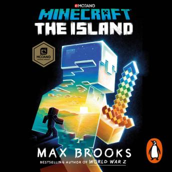 Minecraft: The Island: An Official Minecraft Novel, Audio book by Max Brooks
