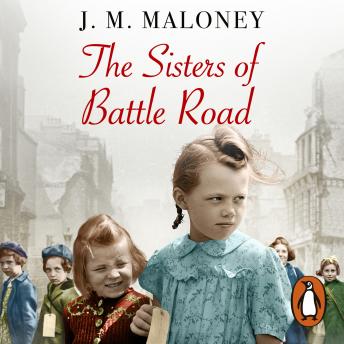 The Sisters of Battle Road: The Extraordinary True Story of Six Sisters Evacuated from Wartime London
