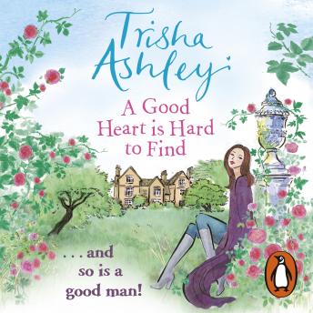 Good Heart is Hard to Find: The hilarious and charming rom-com from the Sunday Times bestseller sample.