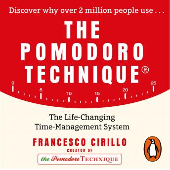 The Pomodoro Technique: The Life-Changing Time-Management System
