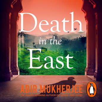 Download Death in the East: ‘The perfect combination of mystery and history’ Sunday Express by Abir Mukherjee