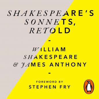 Shakespeare’s Sonnets, Retold: Classic Love Poems with a Modern Twist, Audio book by William Shakespeare, James Anthony