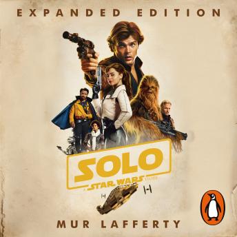 solo: a star wars story: expanded edition