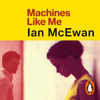 Machines Like Me, Ian McEwan