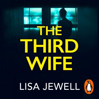 Third Wife: A psychological thriller from the bestselling author of The Family Upstairs, Audio book by Lisa Jewell