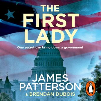First Lady: One secret can bring down a government, Audio book by James Patterson