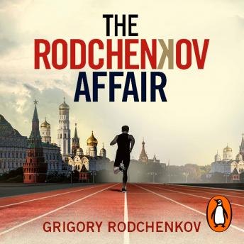 The Rodchenkov Affair: How I Brought Down Russia’s Secret Doping Empire – Winner of the William Hill Sports Book of the Year 2020