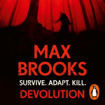 Devolution: From the bestselling author of World War Z, Audio book by Max Brooks