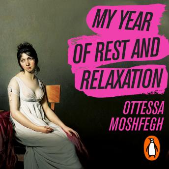 My Year of Rest and Relaxation, Audio book by Ottessa Moshfegh