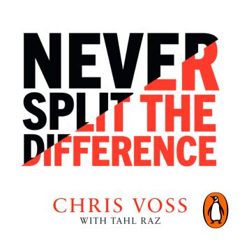 Get Best Audiobooks Negotiation and Communication Never Split the Difference: Negotiating as if Your Life Depended on It by Chris Voss Audiobook Free Negotiation and Communication free audiobooks and podcast