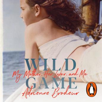 Wild Game: My Mother, Her Lover and Me sample.