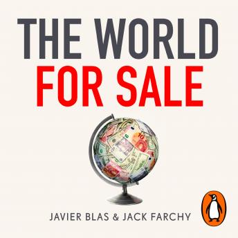 Get Best Audiobooks Politics The World for Sale: Money, Power and the Traders Who Barter the Earth’s Resources by Jack Farchy Audiobook Free Mp3 Download Politics free audiobooks and podcast