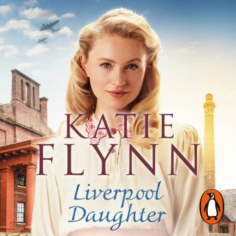 Liverpool Daughter: A heart-warming wartime story