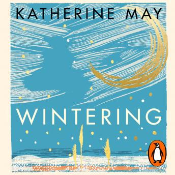 Download Wintering: The power of rest and retreat in difficult times by Katherine May