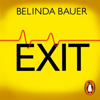Exit: The brilliantly funny new crime novel from the Sunday Times bestselling author of SNAP : Belinda Bauer episode artwork
