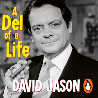 Del of a Life: The hilarious #1 bestseller from the national treasure, Audio book by David Jason