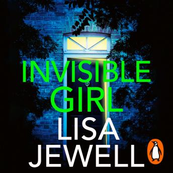 Invisible Girl: A psychological thriller from the bestselling author of The Family Upstairs, Audio book by Lisa Jewell