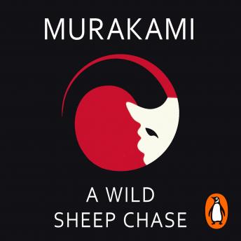 Wild Sheep Chase, Audio book by Haruki Murakami