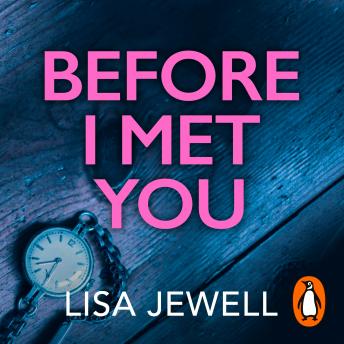 Before I Met You: A thrilling historical romance from the bestselling author, Audio book by Lisa Jewell