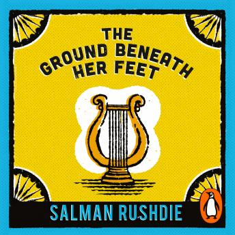 Ground Beneath Her Feet, Audio book by Salman Rushdie