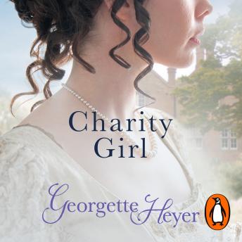 Charity Girl: Georgette Heyer's sparkling Regency romance