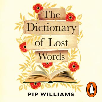 Download Dictionary of Lost Words: A REESE WITHERSPOON BOOK CLUB PICK by Pip Williams