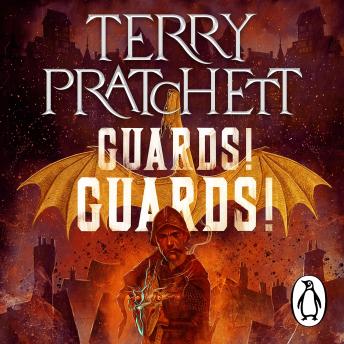 Guards! Guards!: (Discworld Novel 8): the bestseller that inspired BBC’s The Watch